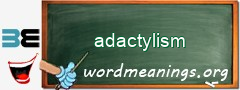 WordMeaning blackboard for adactylism